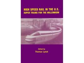 Livro High Speed Rail in the US de Thomas Lynch (Holandês - Capa Dura)