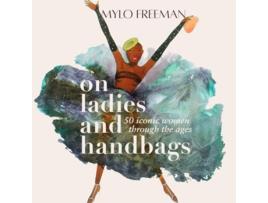 Livro On Women and Handbags de Mylo Freeman (Inglês - Capa Dura)