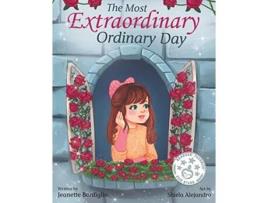 Livro The Most Extraordinary Ordinary Day Love Our Little Ones de Jeanette Bonfiglio (Inglês)