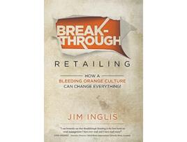 Livro Breakthrough Retailing de Jim Inglis (Inglês - Capa Dura)
