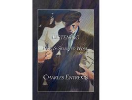 Livro Listening New Selected Work de Charles Entrekin (Inglês)