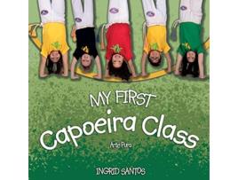Livro My first Capoeira class A minha primeira aula de Capoeira de Ingrid Santos (Inglês)