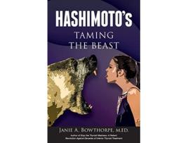 Livro Hashimotos Taming the Beast de Janie A Bowthorpe (Inglês)