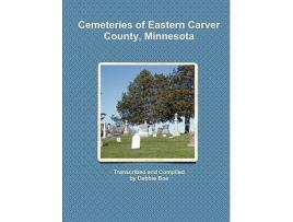 Livro Cemeteries of Eastern Carver County Minnesota de Debbie Boe (Inglês)
