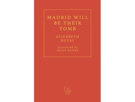 Livro Madrid will be their Tomb de Elizabeth Duval (Inglês)
