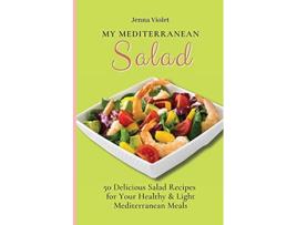 Livro My Mediterranean Salad 50 Delicious Salad Recipes for Your Healthy Light Mediterranean Meals de Jenna Violet (Inglês)