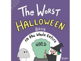 Livro The Worst Halloween Book in the Whole Entire World 1 Entire World Books de Joey Acker (Inglês - Capa Dura)