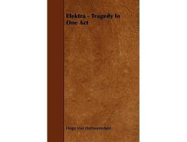 Livro Elektra Tragedy in One Act de Hugo Von Hofmannstahl (Inglês)