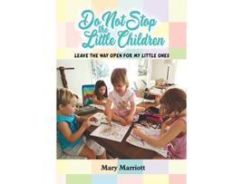 Livro Do Not Stop the Little Children de Mary Marriott (Inglês)