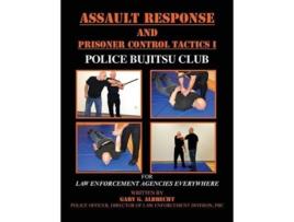 Livro Assault Response And Prisoner Control Tactics I de Gary G Albrecht (Inglês)