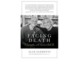 Livro Facing Death A Conversation with Reverend Bodhi Be de Alan Clements (Inglês)