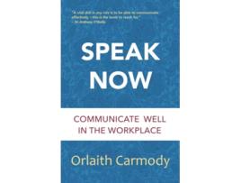 Livro Speak Now Communicate Well in the Workplace de Orlaith Carmody (Inglês)