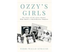 Livro Ozzys Girls de Terri Wallo Strauss (Inglês)