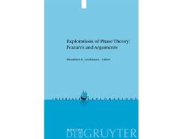 Livro Explorations of Phase Theory Features and Arguments Interface Explorations 18 de Kleanthes K Grohmann (Inglês - Capa Dura)