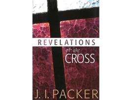 Livro Revelations of the Cross de J I Packer (Inglês)
