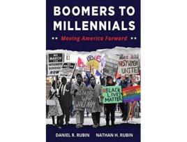 Livro Boomers to Millennials Moving America Forward de Daniel R Rubin Nathan H Rubin (Inglês)
