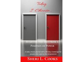 Livro Today I Choose Starting the Day from a Position of Power de Sheri L Cooks (Inglês)