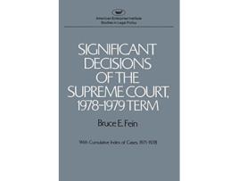 Livro Significant Decisions of the Supreme Court 19781979 Term With Cumulative Index of Cases 19711978 de Bruce E Fein (Inglês)