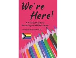 Livro We’re Here A Practical Guide to Becoming an LGBTQ Parent de Bj Woodstein (Inglês)
