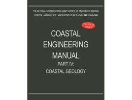 Livro Coastal Engineering Manual Part IV Coastal Geology EM 111021100 de US Army Corps of Engineers (Inglês)