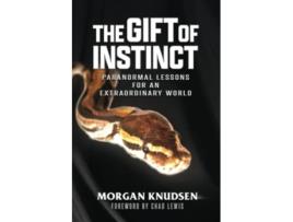 Livro The Gift of Instinct Paranormal Lessons for an Extraordinary World de Morgan Knudsen (Inglês)