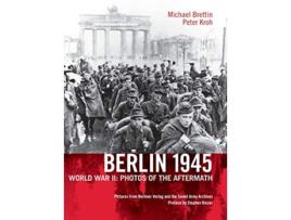 Livro Berlin 1945 World War II Photos of the Aftermath de Michael Brettin (Inglês)