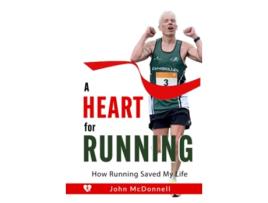 Livro A Heart for Running How Running Saved My Life de John McDonnell (Inglês)