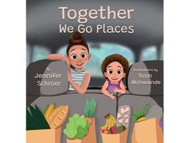 Livro Together We Go Places de Jennifer Schroer (Inglês)