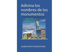 Livro Adivina los nombres de los monumentos ¿Cuántos famosos monumentos mundiales conoces Spanish Edition de Learn With Fun Editions (Espanhol)