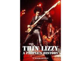 Livro Thin Lizzy - A Peoples History de Richard Houghton (Inglês - Capa Dura)