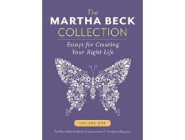 Livro The Martha Beck Collection Essays for Creating Your Right Life Volume One de Martha Beck (Inglês)