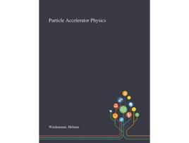 Livro Particle Accelerator Physics de Helmut Wiedemann (Inglês)