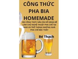 Livro Công Th?c Pha Bia Homemade Vietnamese Edition de Bé Th?ch (Vietnamita)