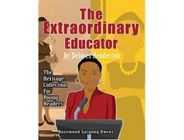 Livro The Extraordinary Educator Dr Delores Henderson Heritage Collection de Rosemond Sarpong Owens (Inglês)
