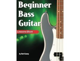 Livro Beginner Bass Guitar Lessons Book de Bert Casey (Inglês)