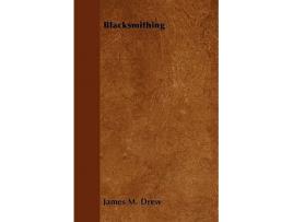 Livro Blacksmithing de James M Drew (Inglês)