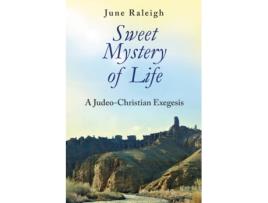 Livro Sweet Mystery of Life: A Judeo-Christian Exegesis June Raleigh (Inglês)