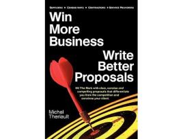 Livro Win More Business Write Better Proposals de Michel Theriault (Inglês)