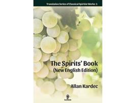Livro The Spirits Book New English Edition Translation Classical Spiritist Works de Allan Kardec (Inglês)