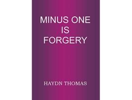 Livro Minus One Is Forgery de Haydn Thomas (Inglês)