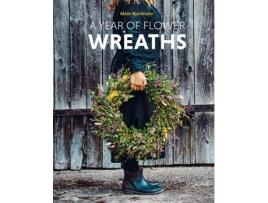Livro A Year of Flower Wreaths de Malin Björkholm (Inglês - Capa Dura)