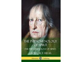 Livro The Phenomenology of Spirit The Phenomenology of Mind Hardcover de Georg W F Hegel J B Baillie (Inglês - Capa Dura)
