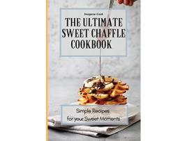 Livro The Ultimate Sweet Chaffle Cookbook Simple Recipes for your Sweet Moments de Imogene Cook (Inglês)