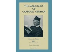 Livro The Mariology of Cardinal Newman de REV Francis Friedel (Inglês)