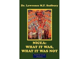 Livro Nicea What It Was What It Was Not de Lawrence M F Sudbury (Inglês)