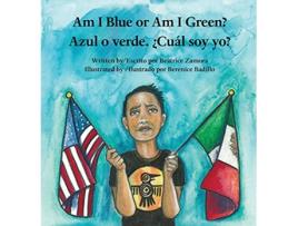 Livro Am I Blue or Am I Green Azul o verde ¿Cuál soy yo an award winning book de Beatrice Zamora (Inglês)