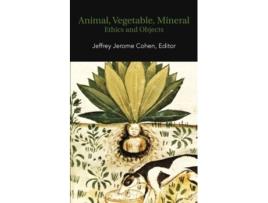 Livro Animal, Vegetable, Mineral: Ethics and Objects Jeffrey Jerome Cohen (Inglês)