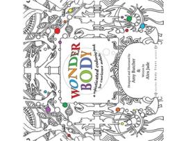 Livro Wonder Body A Sophisticated Coloring Book for Curious Adults de Amy Butcher Alex Jade (Inglês)