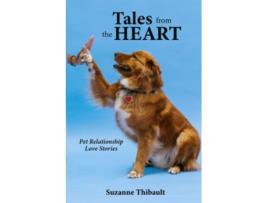 Livro Tales from the Heart Pet Relationship Love Stories de Suzanne Thibault (Inglês)