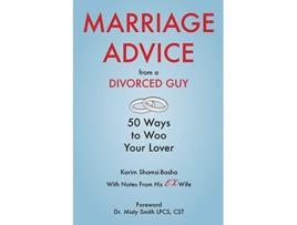 Livro Marriage Advice from a Divorced Guy 50 Ways to Woo your Lover With Notes from his ExWife de Karim ShamsiBasha (Inglês)